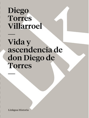 cover image of Vida y ascendencia de don Diego de Torres